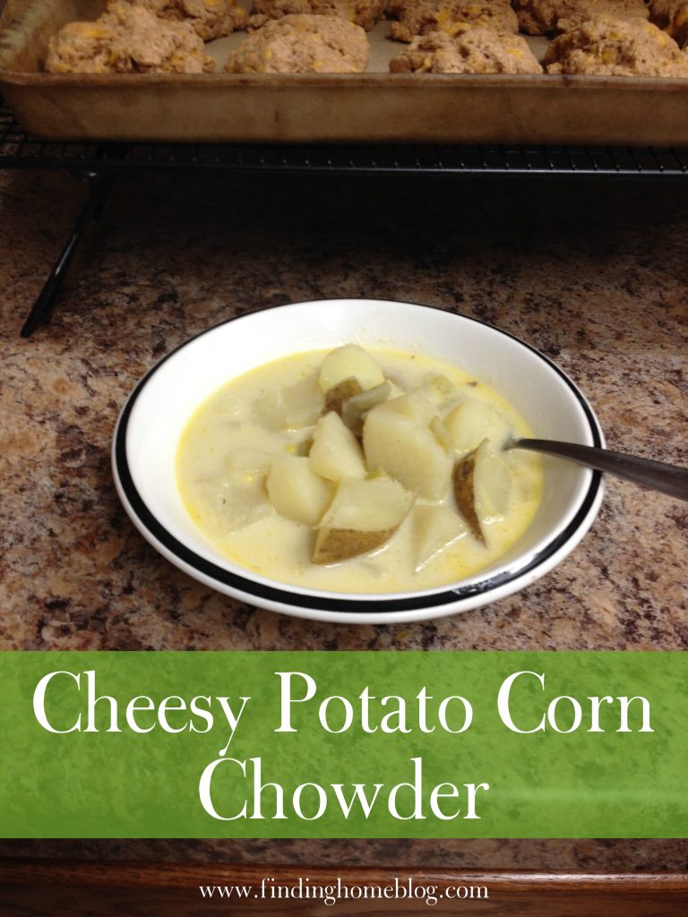 Cheesy Potato Corn Chowder | Finding Home Blog