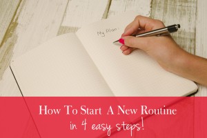 How To Start A New Routine | Finding Home Blog