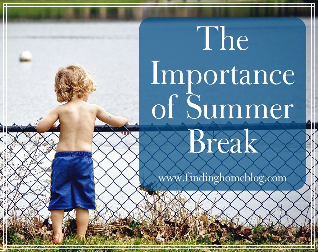 The Importance of Summer Break | Finding Home Blog