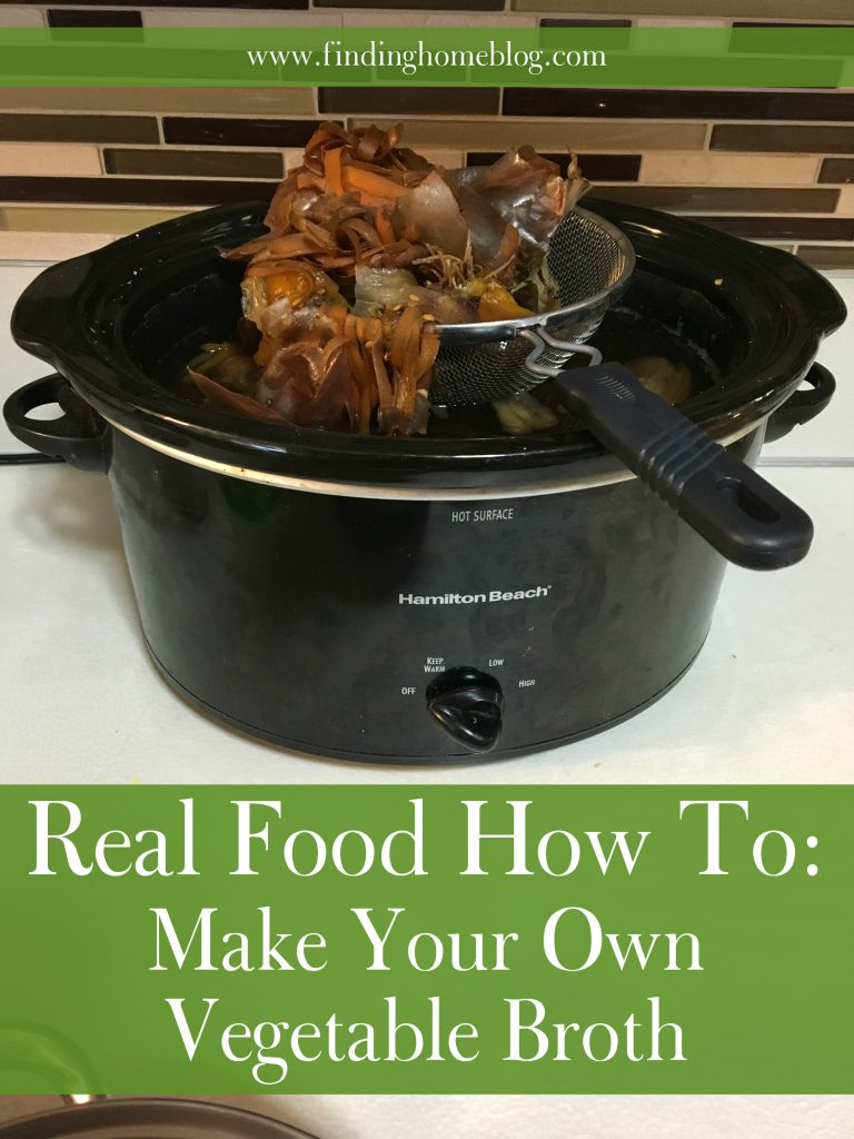 Real Food How To: Make Your Own Vegetable Broth | Finding Home Blog