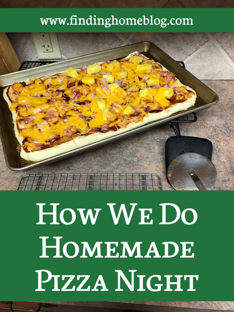 How We Do Homemade Pizza Night | Finding Home Blog