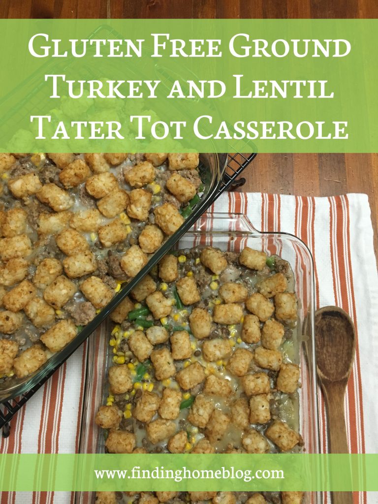 Gluten Free Ground Turkey and Lentil Tater Tot Casserole | Finding Home Blog