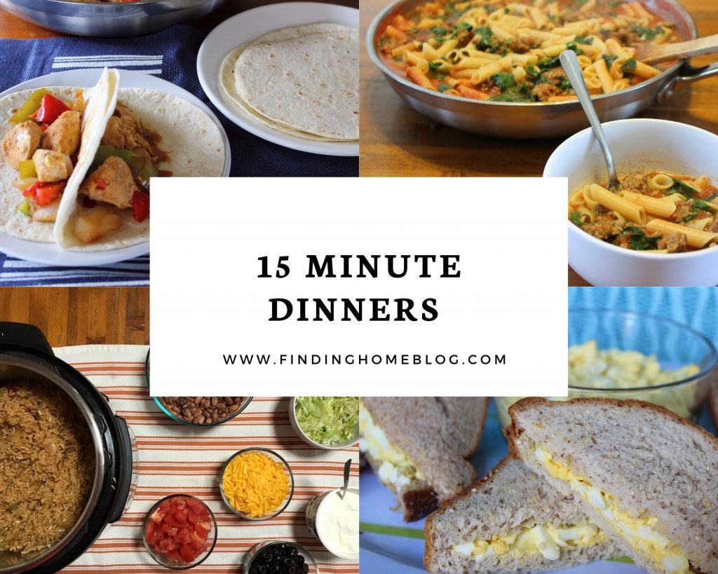15 Minute Dinners | Finding Home Blog